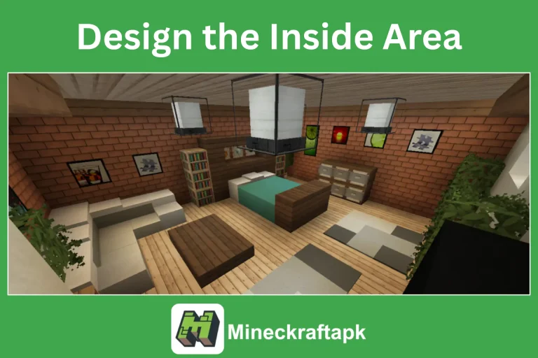 Design the Inside Area